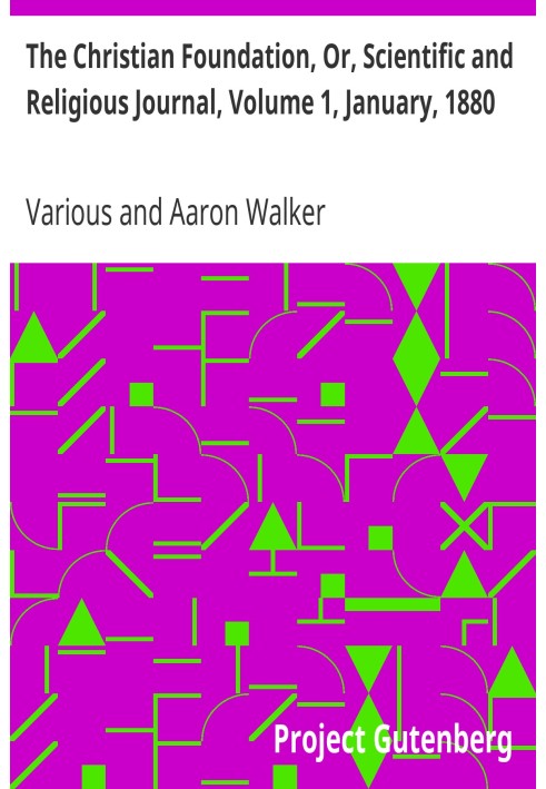 The Christian Foundation, Or, Scientific and Religion Journal, том 1, січень 1880 р.