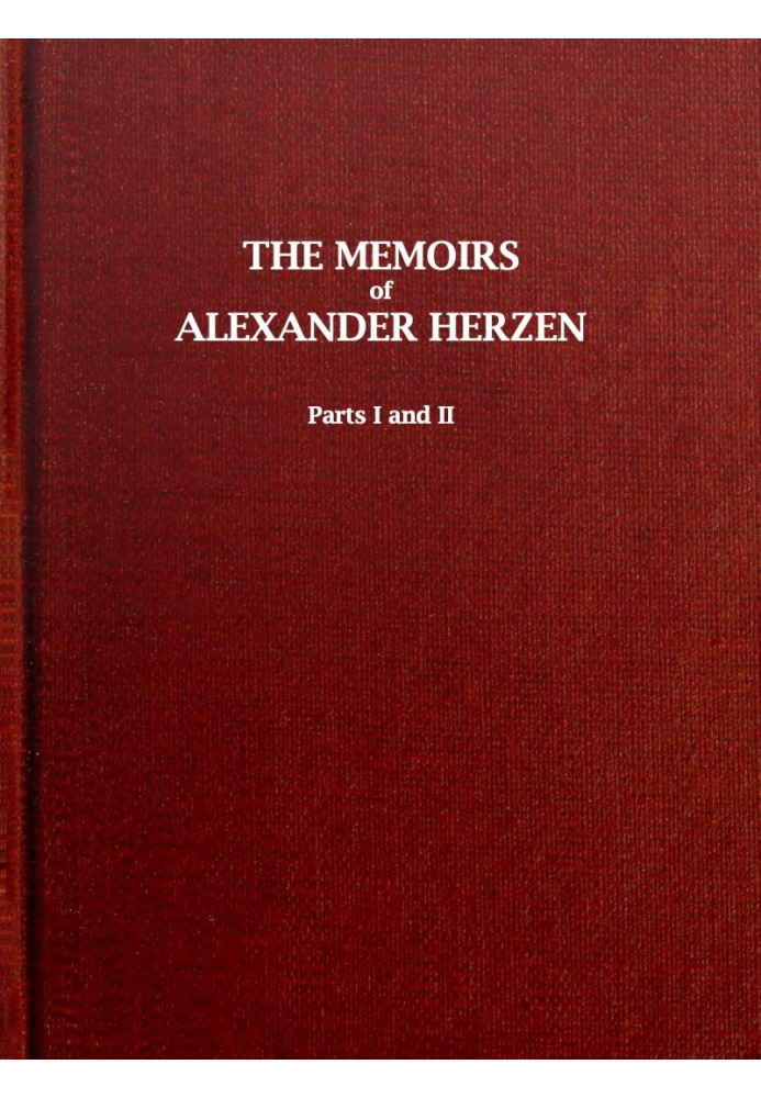 Спогади Олександра Герцена, ч. I і II