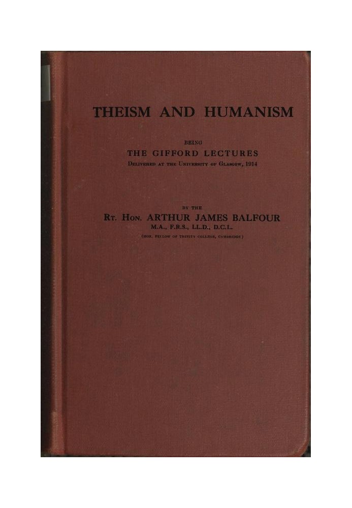 Theism and Humanism Being the Gifford Lectures Delivered at the University of Glasgow, 1914