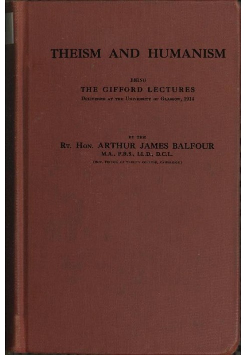 Theism and Humanism Being the Gifford Lectures Delivered at the University of Glasgow, 1914