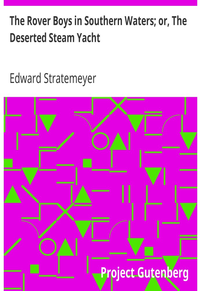 «Мальчики-роверы» в Южных водах; или Пустынная паровая яхта
