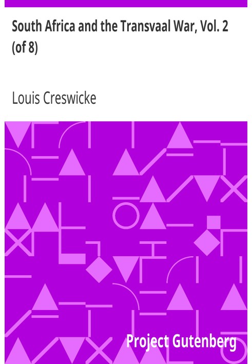 South Africa and the Transvaal War, Vol. 2 (of 8) From the Commencement of the War to the Battle of Colenso, 15th Dec. 1899