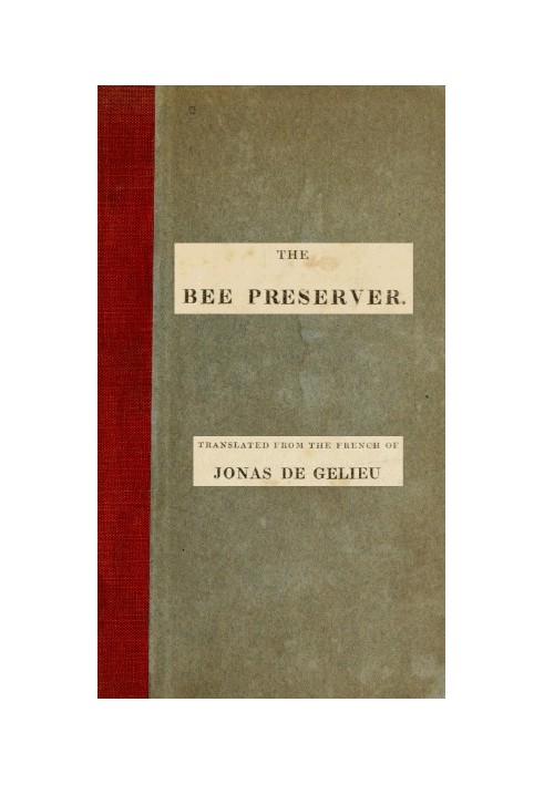 The Bee Preserver; or, Practical Directions for the Management and Preservation of Hives