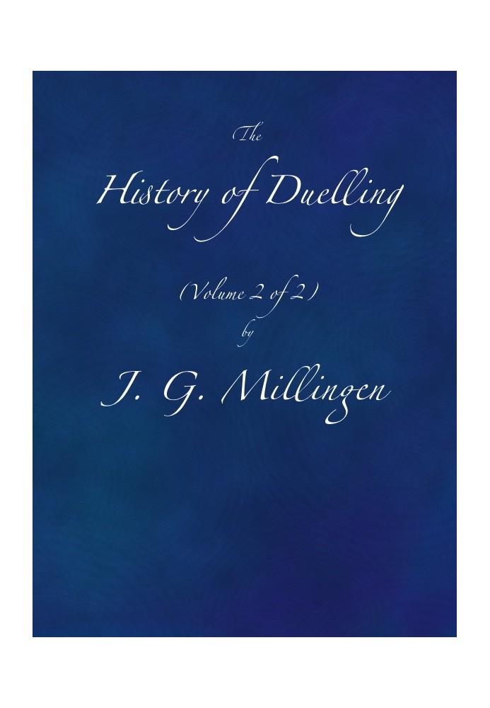 The History of Duelling. Vol. 2 (of 2)