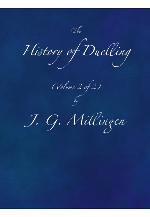 The History of Duelling. Vol. 2 (of 2)