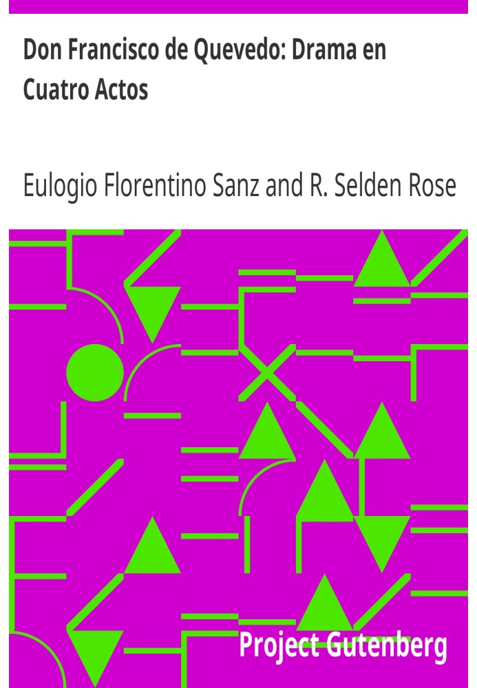 Дон Франсиско де Кеведо: Драма в четырех действиях