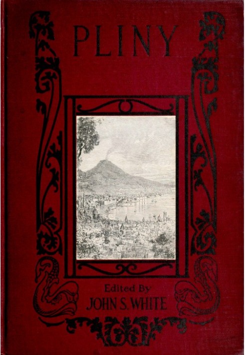 The Boys' and Girls' Pliny Being parts of Pliny's "Natural History" edited for boys and girls, with an Introduction