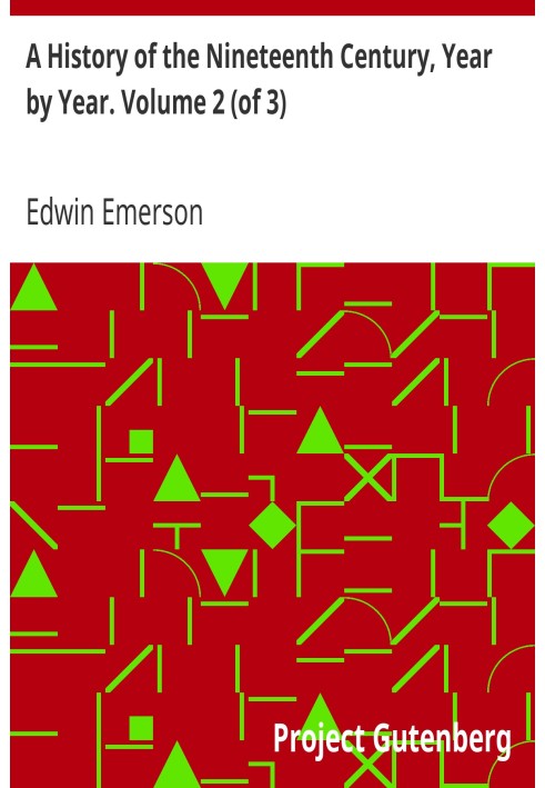 Історія дев'ятнадцятого століття, рік за роком. Том 2 (з 3)