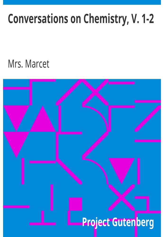 Розмови про хімію, V. 1-2, в яких елементи цієї науки знайомо пояснюються та ілюструються дослідами