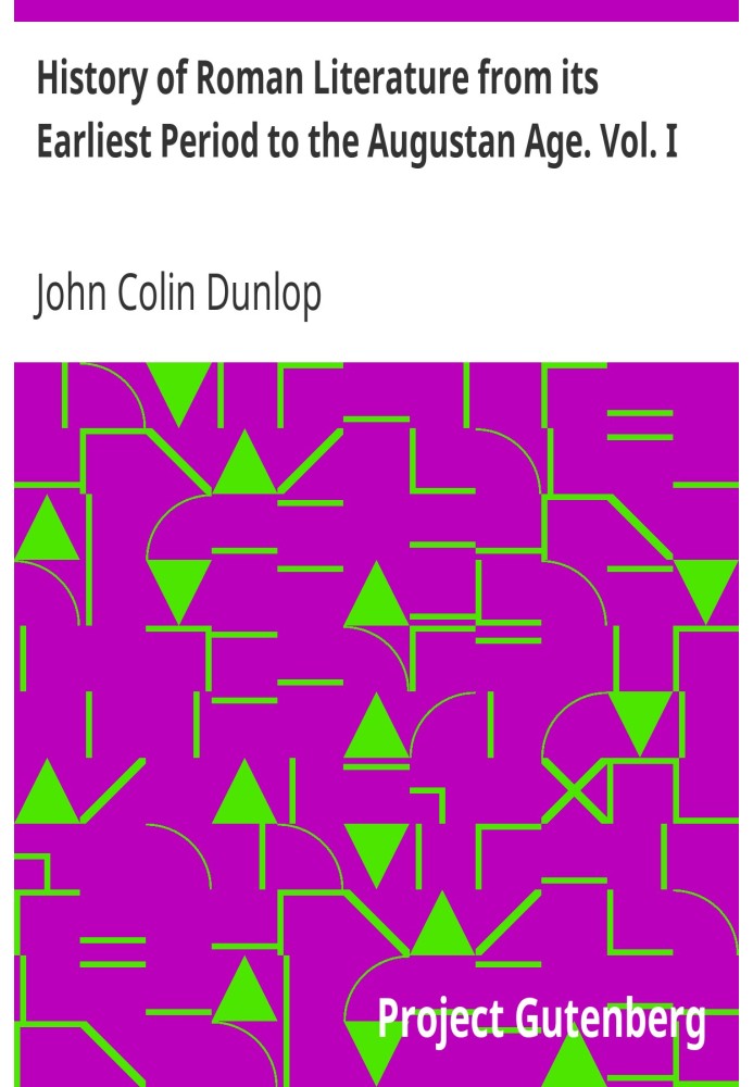 Історія римської літератури від її найдавнішого періоду до епохи Августа. том. я