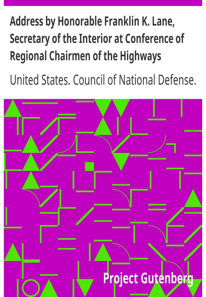 Address by Honorable Franklin K. Lane, Secretary of the Interior at Conference of Regional Chairmen of the Highways Transport Co