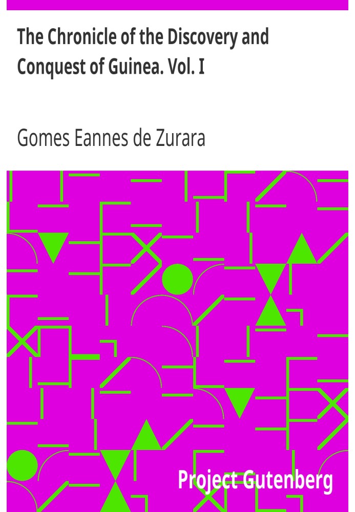 Хроніка відкриття і завоювання Гвінеї. том. я