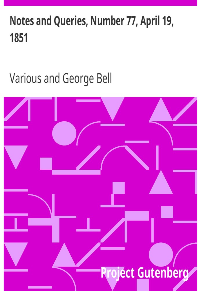 Примітки та запити, номер 77, 19 квітня 1851 р. Засіб спілкування для літераторів, художників, антикварів, генеалогів тощо.