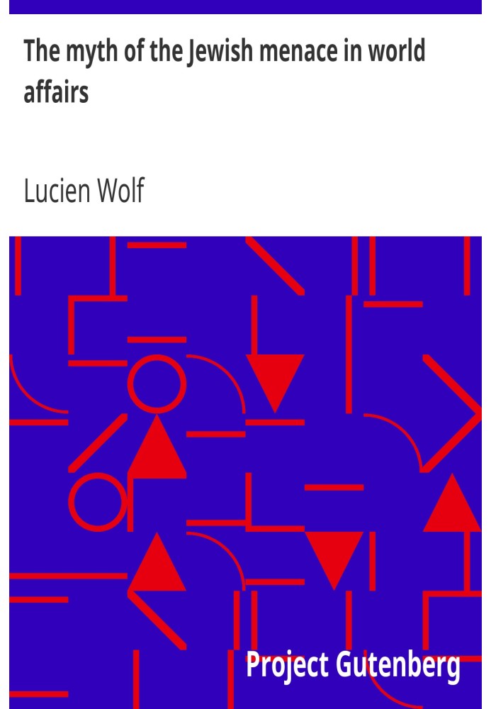 The myth of the Jewish menace in world affairs or, The truth about the forged protocols of the elders of Zion