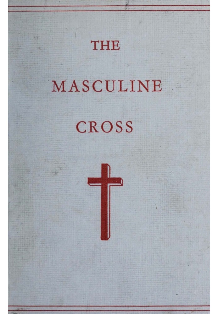 Phallic Worship A description of the mysteries of the sex worship of the ancients, with the history of the masculine cross. An a