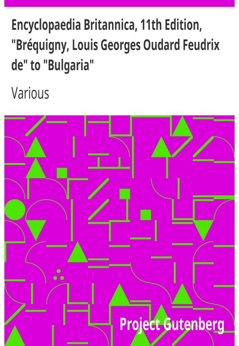 Encyclopaedia Britannica, 11-е видання, «Bréquigny, Louis Georges Oudard Feudrix de» до «Bulgaria», том 4, частина 3