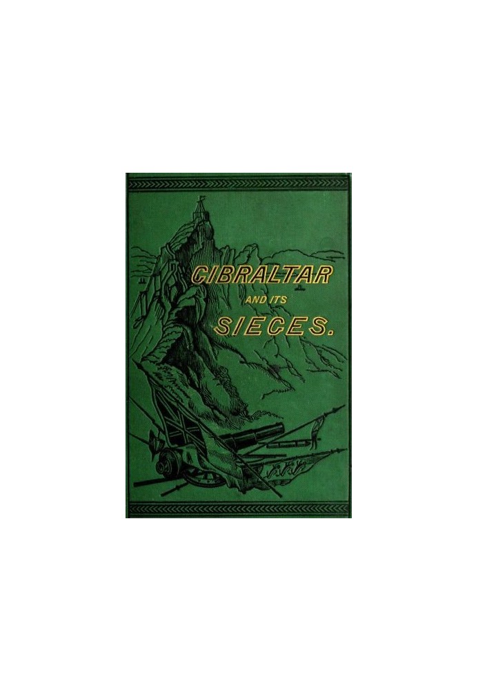 Гібралтар та його облоги з описом його природних особливостей.