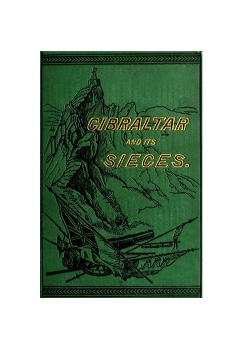 Гібралтар та його облоги з описом його природних особливостей.