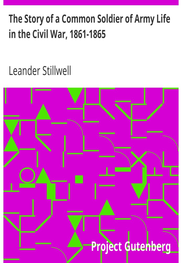 История армейской жизни рядового солдата Гражданской войны 1861-1865 гг.