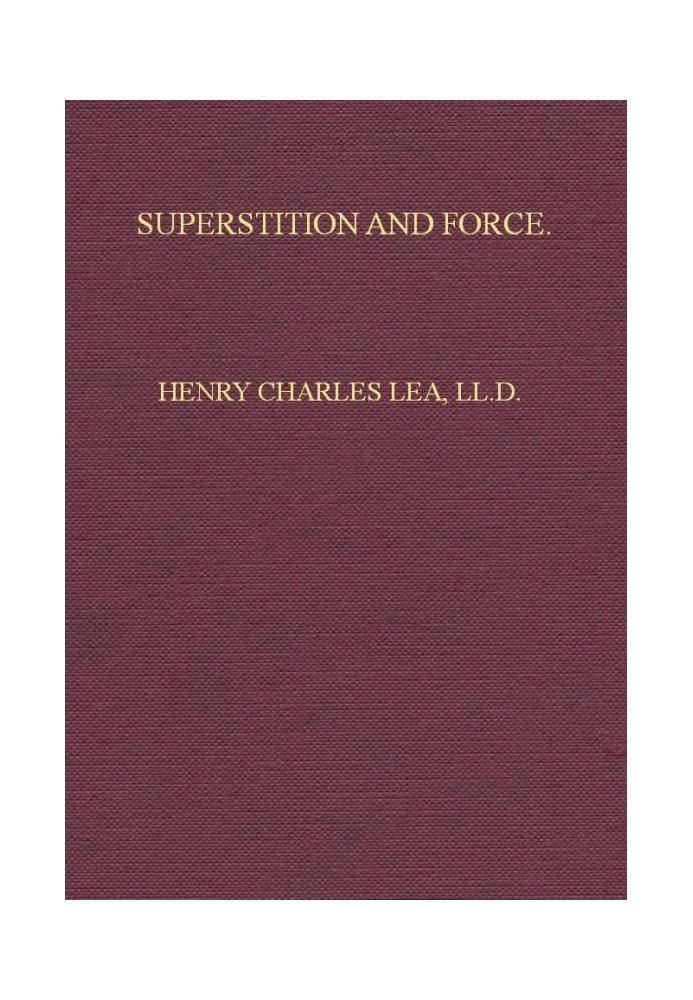 Superstition and Force Essays on the Wager of Law, the Wager of Battle, the Ordeal, Torture