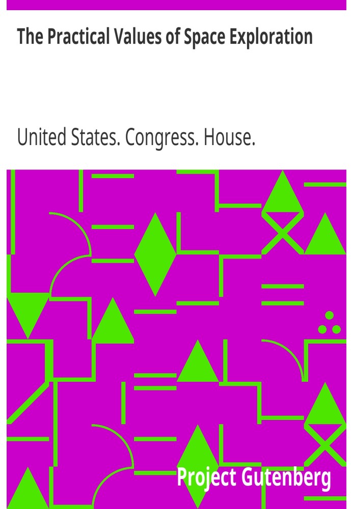 Отчет Комитета по науке и астронавтике о практической ценности космических исследований Палаты представителей США, Восемьдесят ш