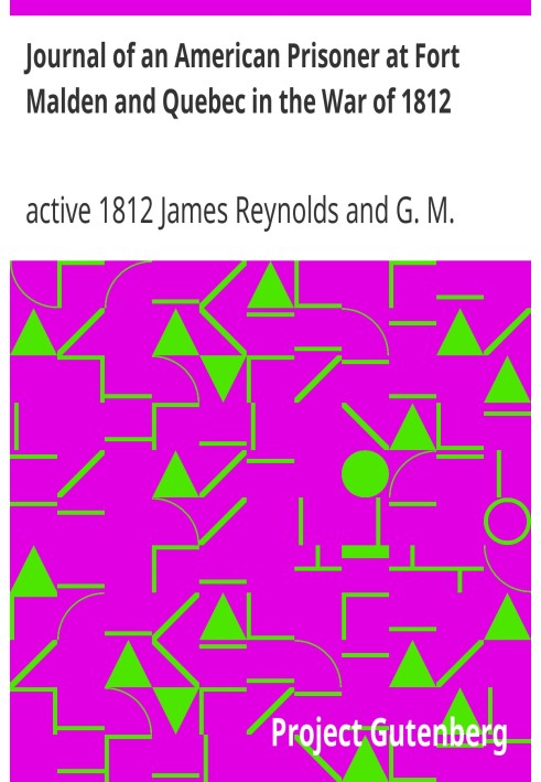 Журнал американського в'язня у форті Малден і Квебек під час війни 1812 року