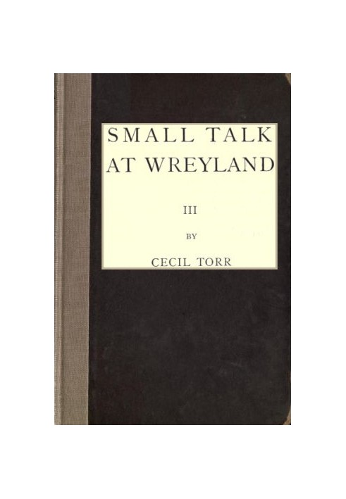 Small Talk at Wreyland. Third Series