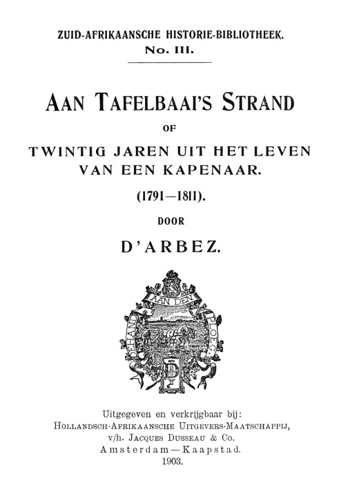 At Tafelbaai's Strand or twenty years in the life of a Cape Town resident (1791-1811)