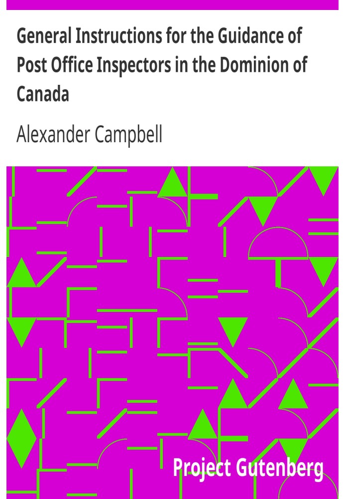 General Instructions for the Guidance of Post Office Inspectors in the Dominion of Canada