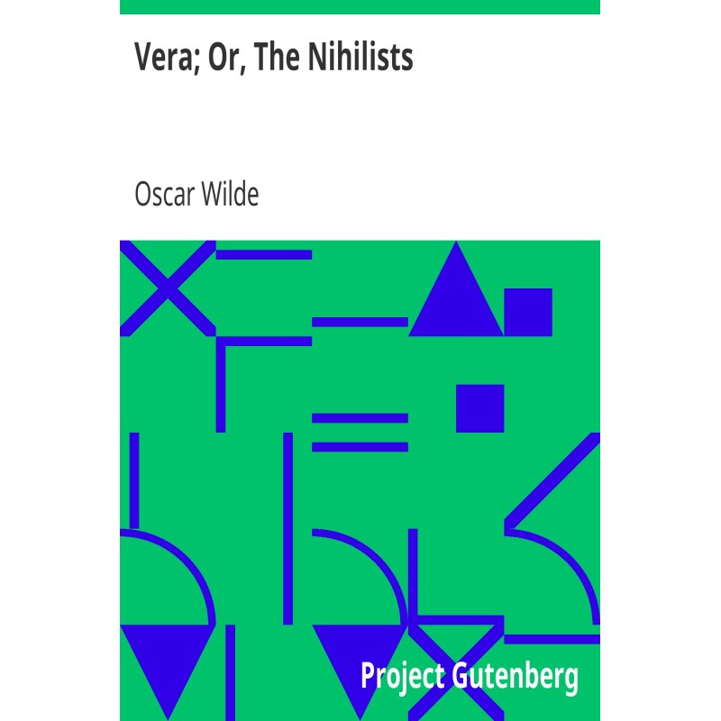 Vera; Or, The Nihilists