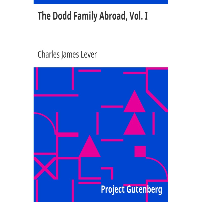 The Dodd Family Abroad, Vol. I