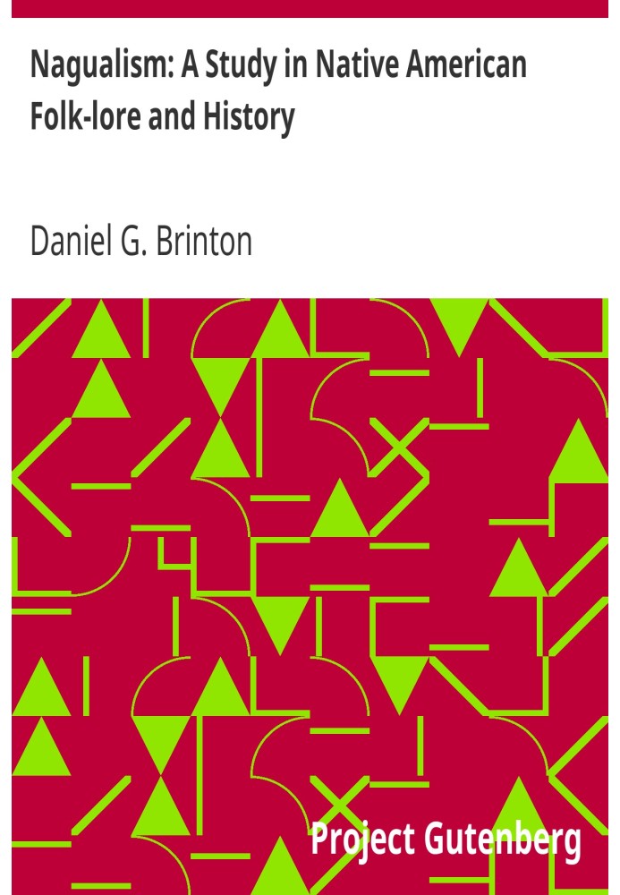Nagualism: A Study in Native American Folk-lore and History