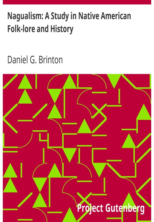 Nagualism: A Study in Native American Folk-lore and History
