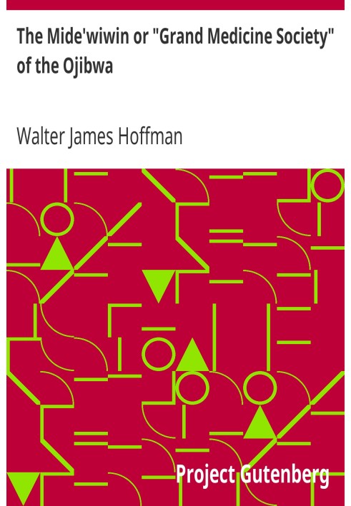 Mide'wiwin або «Велике медичне товариство» Оджибви. Сьомий щорічний звіт Бюро етнології секретарю Смітсонівського інституту, 188