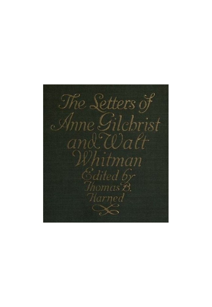 The Letters of Anne Gilchrist and Walt Whitman