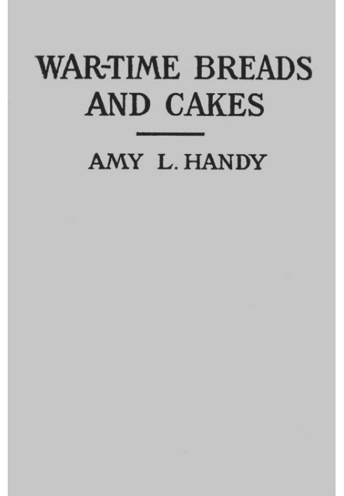 War-Time Breads and Cakes