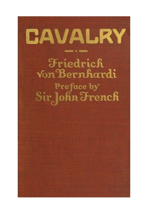 Cavalry A Popular Edition of "Cavalry in War and Peace"