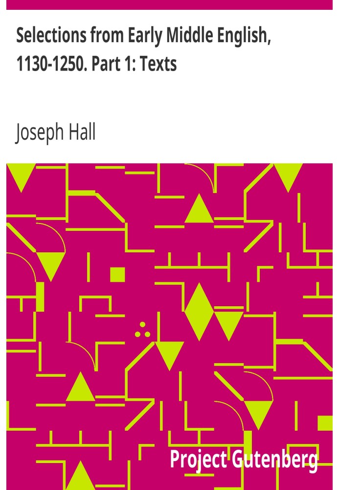 Вибране з ранньої середньої англійської мови, 1130-1250. Частина 1: Тексти