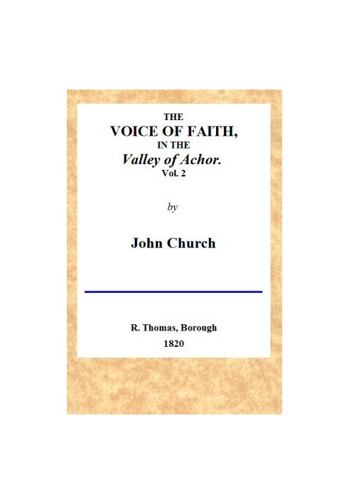 The Voice of Faith in the Valley of Achor: Vol. 2 [of 2] being a series of letters to several friends on religious subjects