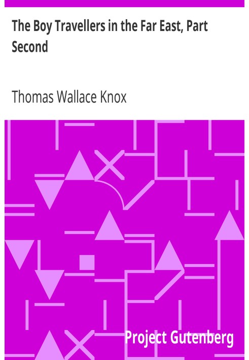 Хлопчик-мандрівник на Далекому Сході, частина друга Пригоди двох юнаків у подорожі до Сіаму та Яви; З описом Кочі-Китаю, Камбодж