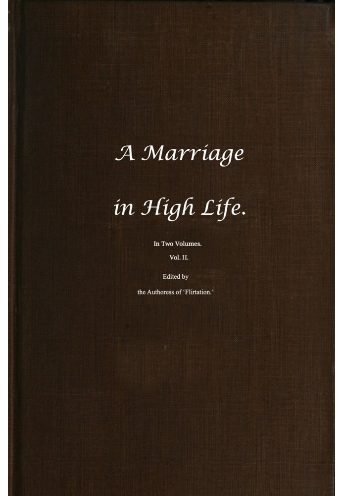 A Marriage in High Life, Volume II