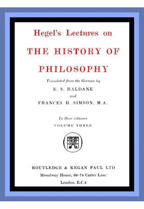 Hegel's Lectures on the History of Philosophy: Volume 3 (of 3)