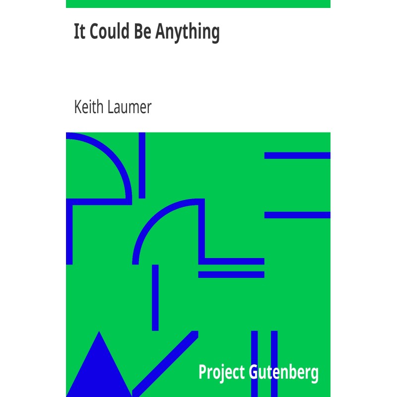 It Could Be Anything