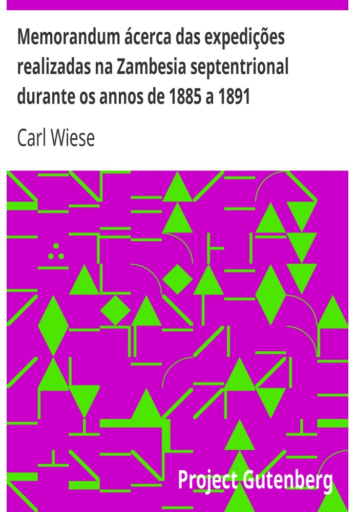 Меморандум об экспедициях, совершенных в северной Замбезии в 1885–1891 гг.