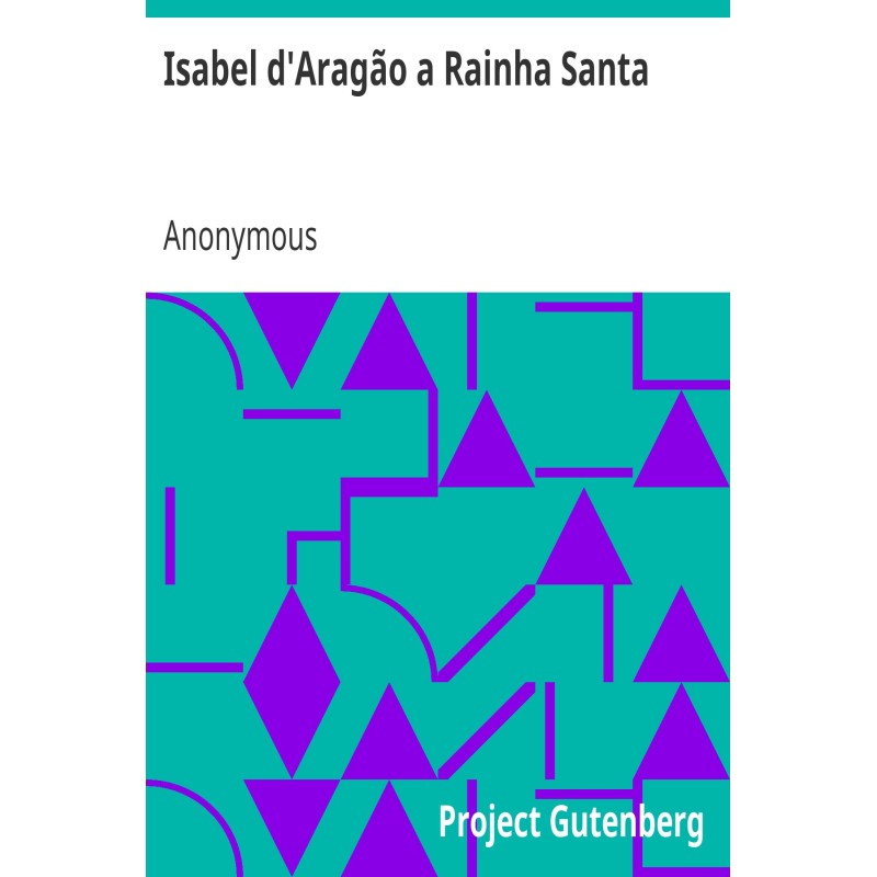 Isabel d'Aragão the Holy...