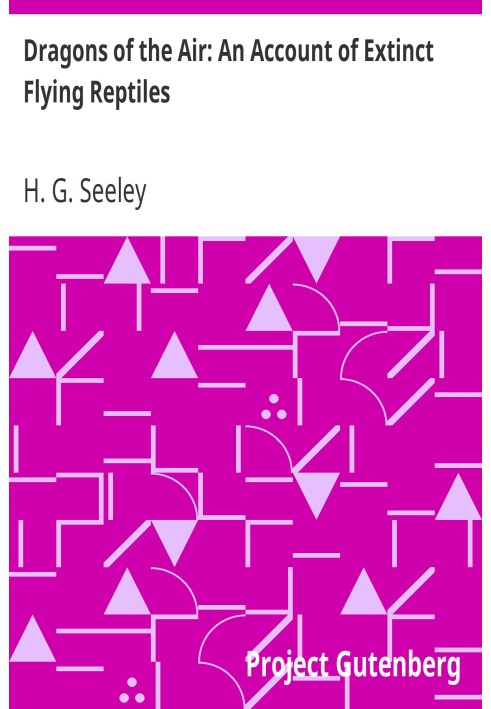 Dragons of the Air: An Account of Extinct Flying Reptiles