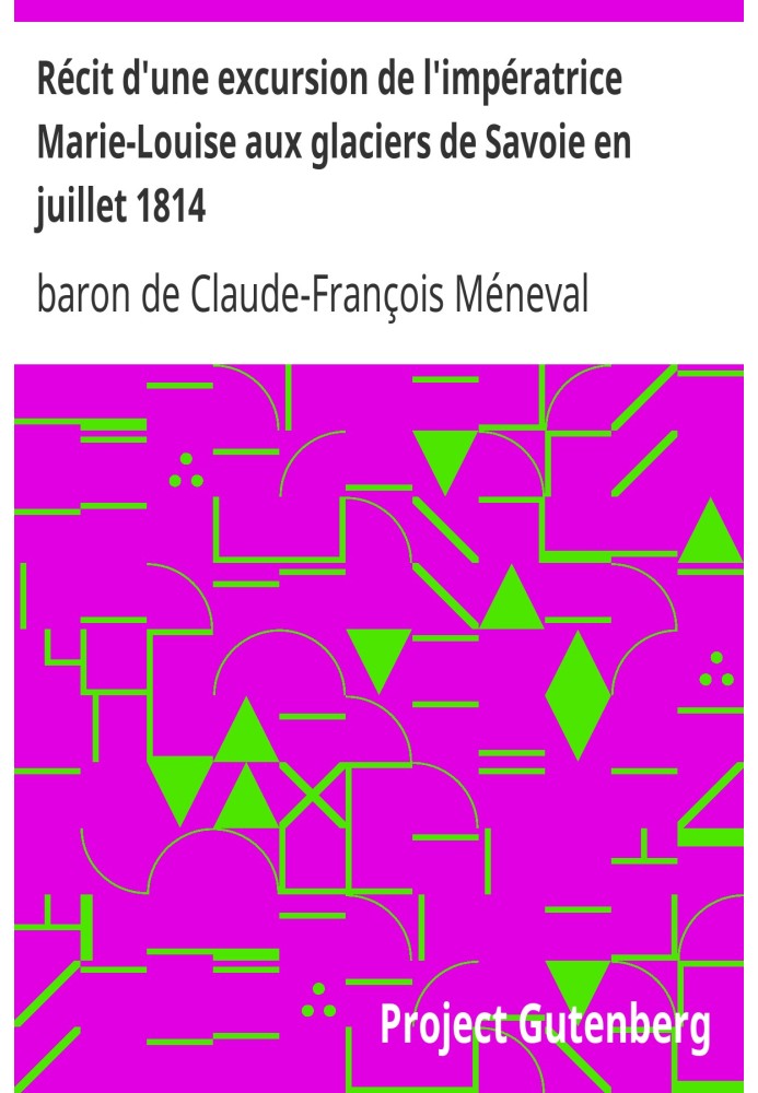 Розповідь про екскурсію імператриці Марії-Луїзи до льодовиків Савойї в липні 1814 р.