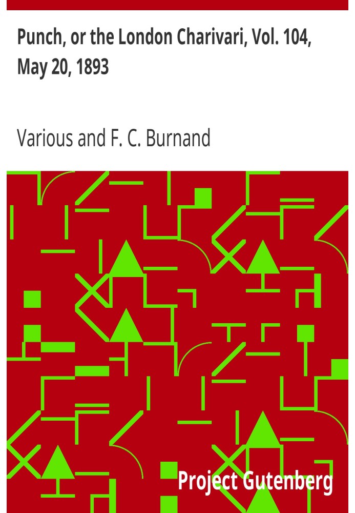 Пунш, или Лондонский Чаривари, Vol. 104, 20 мая 1893 г.