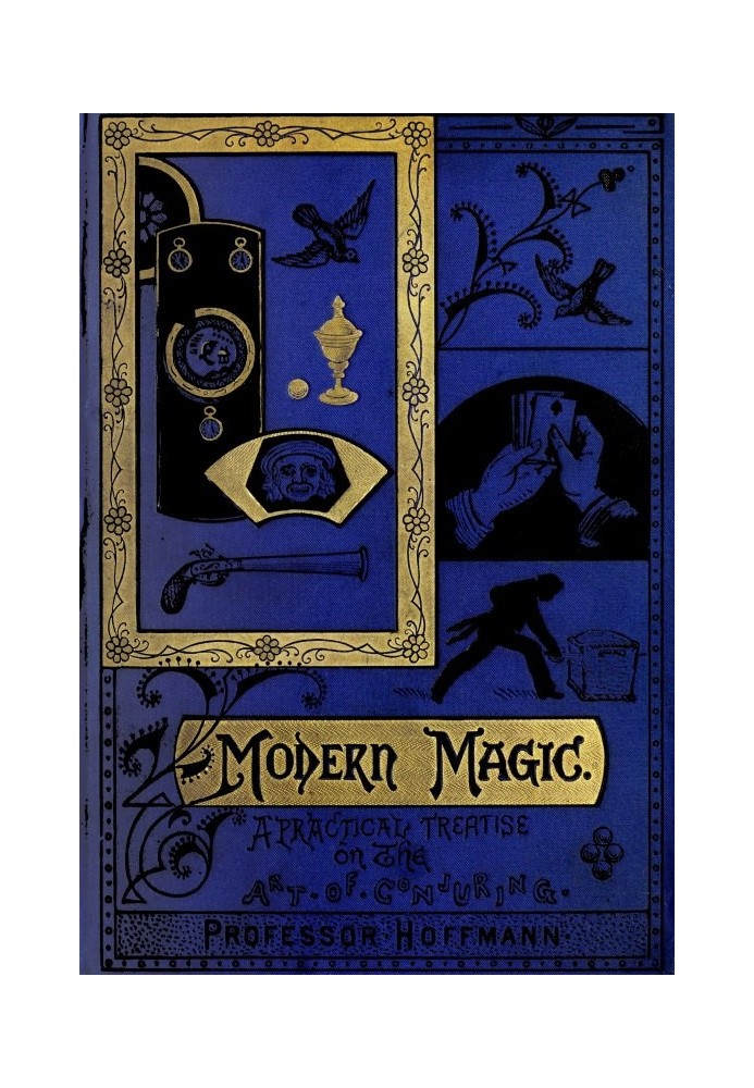 Modern Magic: A Practical Treatise on the Art of Conjuring