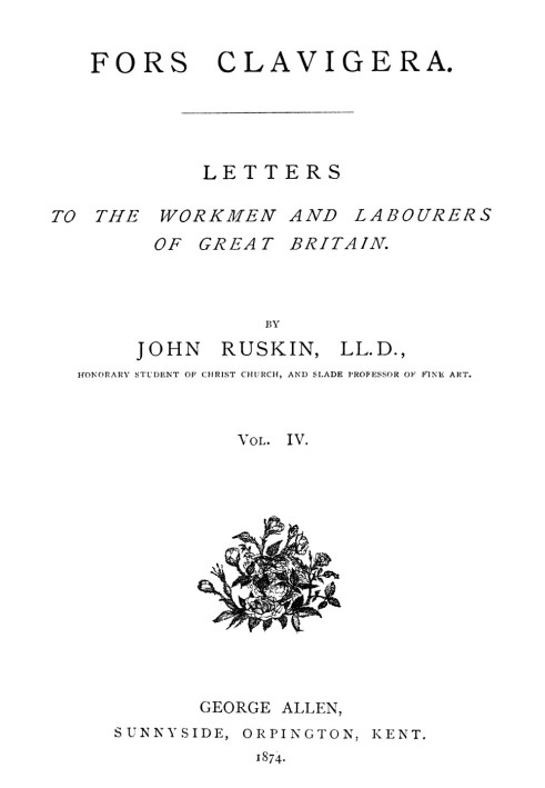 Fors Clavigera (Volume 4 of 8) Letters to the workmen and labourers of Great Britain